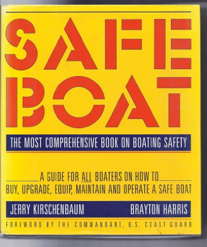Imagen de archivo de Safe Boat: A Comprehensive Guide to the Purchase, Equipping, Maintenance, and Operation of a Safe Boat a la venta por SecondSale