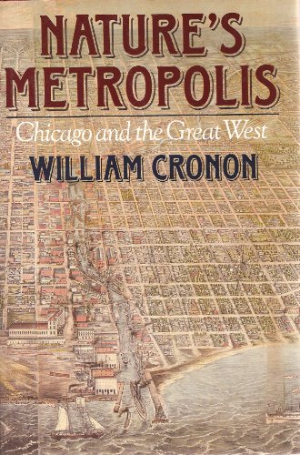 9780393029215: Nature's Metropolis: Chicago and the Great West