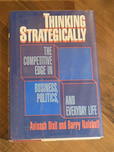 Imagen de archivo de Thinking Strategically: The Competitive Edge in Business, Politics and Everyday Life a la venta por Ergodebooks