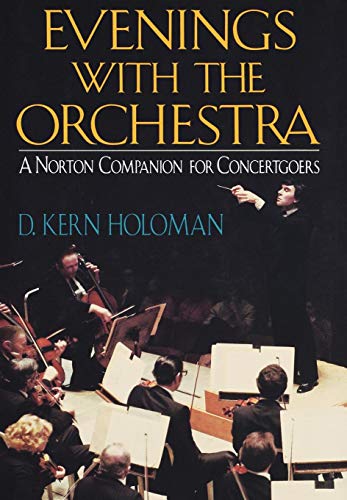 Beispielbild fr Evenings with the Orchestra : A Norton Companion for Concertgoers zum Verkauf von Better World Books