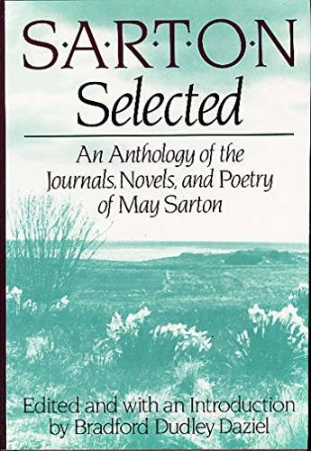 Imagen de archivo de Sarton Selected: An Anthology of the Journals, Novels, and Poetry of May Sarton a la venta por Wonder Book