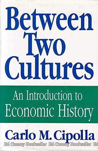 Stock image for Between Two Cultures : An Introduction to Economic History for sale by Better World Books