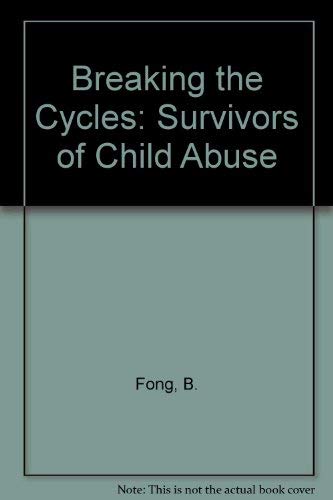 Stock image for Breaking the Cycle: Survivors of Child Abuse and Neglect for sale by Lincbook