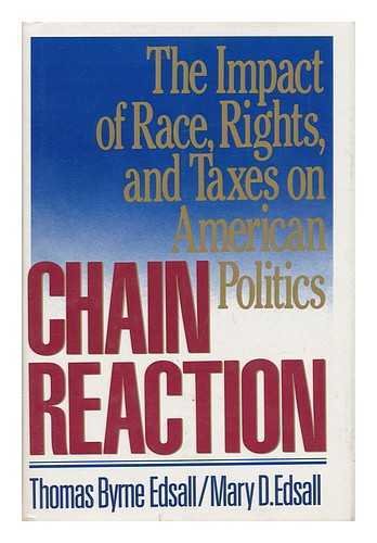 9780393029833: Edsall: Chain Reaction (cloth): The Impact of Race, Rights, and Taxes on American Politics