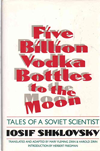 Beispielbild fr Five Billion Vodka Bottles to the Moon : Tales of a Soviet Scientist zum Verkauf von Better World Books