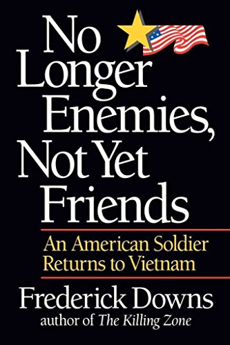Stock image for No Longer Enemies, Not Yet Friends: An American Soldier Returns to Vietnam for sale by Wonder Book