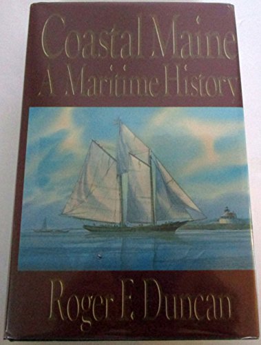 Stock image for Coastal Maine: A Maritime History (Signed By Author) for sale by Diamond Island Books