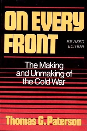 Imagen de archivo de On Every Front : The Making and Unmaking of the Cold War a la venta por Better World Books: West