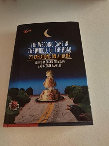 Imagen de archivo de The Wedding Cake in the Middle of the Road : 23 Variations on a Theme a la venta por Better World Books: West