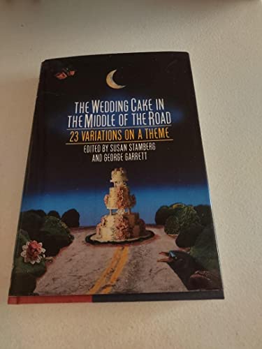 Stock image for The Wedding Cake in the Middle of the Road : 23 Variations on a Theme for sale by Better World Books: West