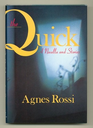 The Quick: A Novella and Stories / The Houseguest (two original Agnes Rossi titles sold together)