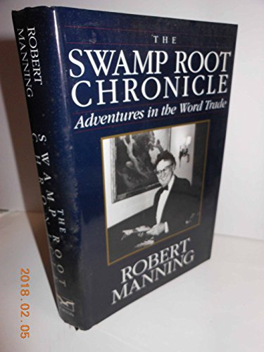 Beispielbild fr The Swamp Root Chronicle: Adventures in the Word Trade zum Verkauf von Wonder Book