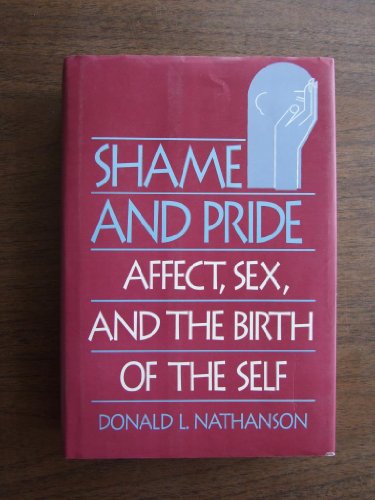 Beispielbild fr Shame and Pride: Affect, Sex, and the Birth of the Self zum Verkauf von BooksRun