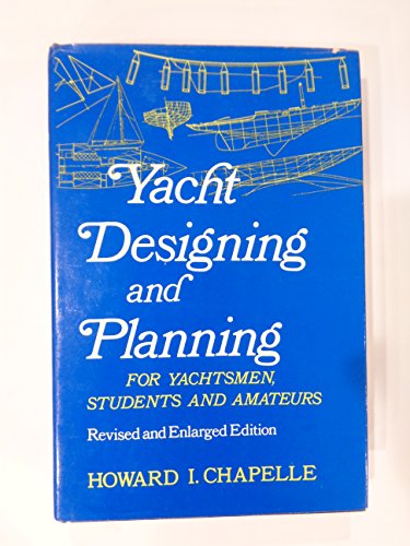 Beispielbild fr Yacht Designing and Planning for Yachtsmen, Students and Amateurs zum Verkauf von ThriftBooks-Dallas