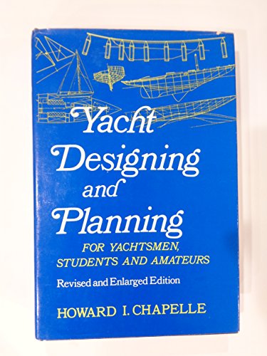Imagen de archivo de Yacht Designing and Planning for Yachtsmen, Students and Amateurs a la venta por ThriftBooks-Dallas
