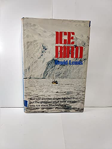 9780393031850: Ice Bird: The first single-handed voyage to Antarctica by David Lewis (1976-08-01)