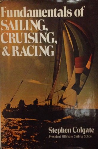 9780393032154: Colgate: Fundamentals Of Sailing Cruising & Racing