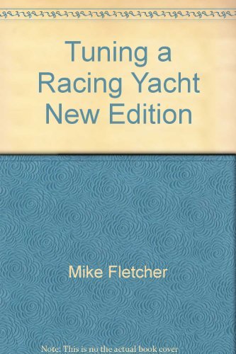 Beispielbild fr Tuning a Racing Yacht: New Ed zum Verkauf von Bingo Used Books