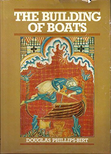 Imagen de archivo de The Building of Boats: An Illustrated History of Boatbuilding a la venta por BooksRun