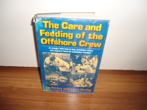 Imagen de archivo de The Care and Feeding of the Offshore Crew a la venta por Books From California