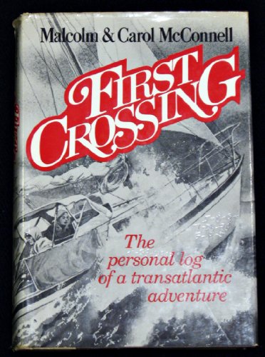 Beispielbild fr First Crossing: The Personal Log of a Transatlantic Adventure zum Verkauf von Wonder Book