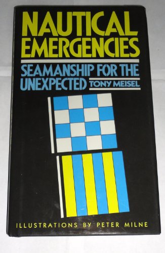 Stock image for Nautical Emergencies, Seamanship for the Unexpected for sale by Half Price Books Inc.