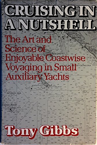 Beispielbild fr Cruising in a nutshell: The art and science of enjoyable coastwise voyaging in small auxiliary yachts zum Verkauf von Wonder Book