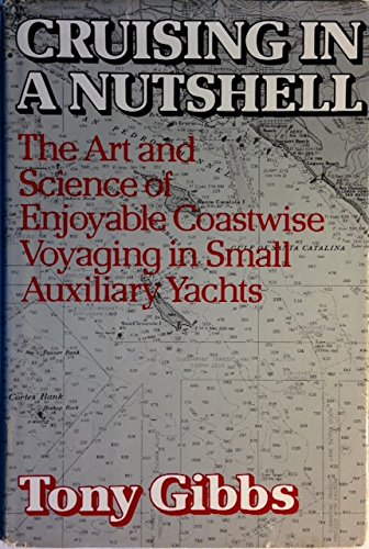 Stock image for Cruising in a nutshell: The art and science of enjoyable coastwise voyaging in small auxiliary yachts for sale by Wonder Book