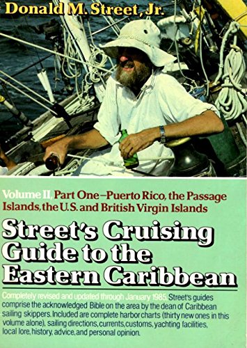 Imagen de archivo de Street's Cruising Guide to the Eastern Caribbean, Part 1: Puerto Rico, Passage Islands, United States and British Virgin Islands a la venta por Hafa Adai Books