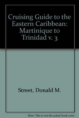 Stock image for Street's Cruising Guide to the Eastern Caribbean : Martinique to Trinidad for sale by Better World Books