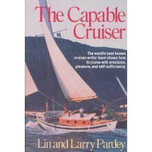 Stock image for The Capable Cruiser: The world's best known cruiser-writer team shows how to cruise with precision, pleasure, and self-sufficiency for sale by Half Price Books Inc.