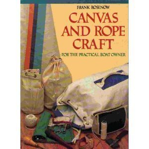 Stock image for Canvas and Rope Craft for the Practical Boatowner for sale by ThriftBooks-Atlanta