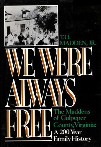 Beispielbild fr We Were Always Free : The Story of the Maddens, a Free Negro Family of Virginia zum Verkauf von Better World Books