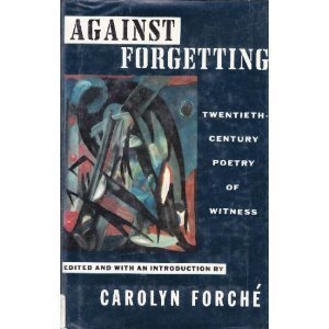 9780393033724: Title: Against Forgetting TwentiethCentury Poetry of Witn