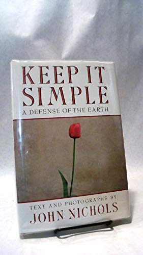 Imagen de archivo de Keep It Simple: A Defense of the Earth a la venta por SecondSale