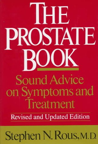 Stock image for The Prostate Book: Sound Advice on Symptoms and Treatment (GIFT QUALITY) for sale by UHR Books