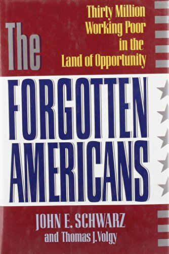 9780393033885: The Forgotten Americans: Thirty Million Working Poor in the Land of Opportunity