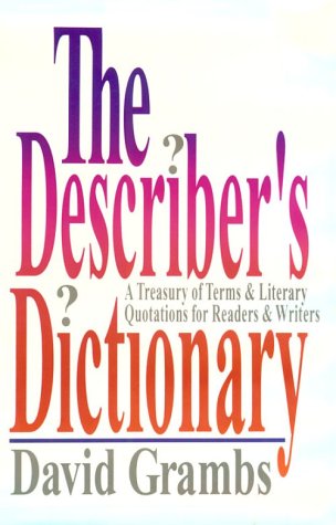 Stock image for The Describer's Dictionary: A Treasury of Terms and Literary Quotations for Readers& Writers for sale by Ergodebooks