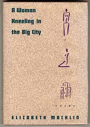 Stock image for A Woman Kneeling in the Big City: Poems for sale by ThriftBooks-Dallas