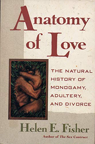 9780393034233: Anatomy of Love: The Natural History of Monogamy, Adultery, and Divorce