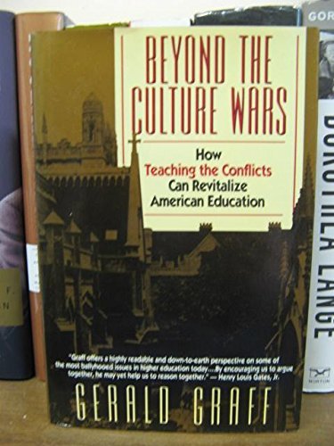 Beyond the Culture Wars: How Teaching the Conflicts Can Revitalize American Education (9780393034240) by Graff, Gerald