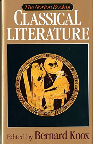 The Norton Book of Classical Literature (9780393034264) by Bernard Knox