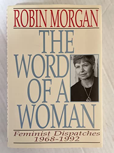 Beispielbild fr The Word of a Woman: Feminist Dispatches, 1968-1992 zum Verkauf von Wonder Book