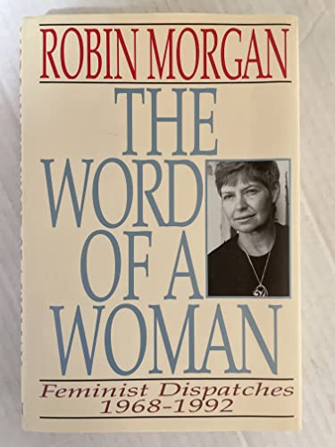 9780393034271: Morgan: The Word Of A Woman: Feminist Dispatches 1968 – 1992