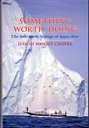 Beispielbild fr Something Worth Doing: The Sub-Arctic Voyage of Aqua Star zum Verkauf von Wonder Book