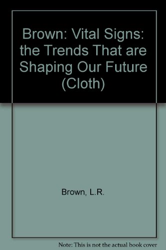 Beispielbild fr Vital Signs : The Trends That Are Shaping Our Future zum Verkauf von Better World Books