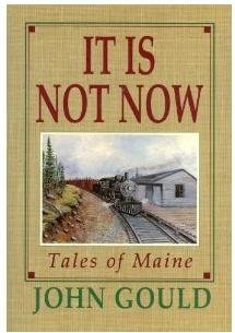 Stock image for It is Not Now: Tales of Maine for sale by ThriftBooks-Dallas