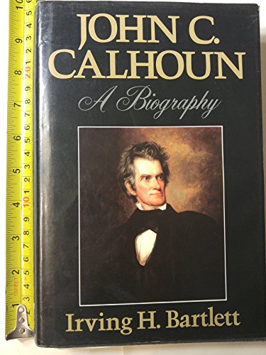 Stock image for John C. Calhoun : A Biography for sale by Better World Books