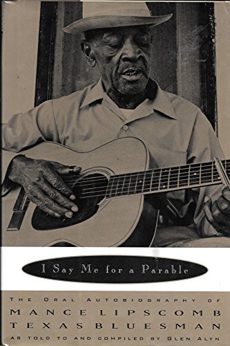 Imagen de archivo de I Say Me for a Parable: The Oral Autobiography of Mance Lipscomb, Texas Bluesman a la venta por HPB-Ruby