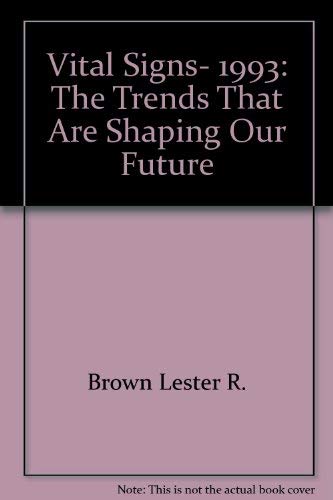 Imagen de archivo de VITAL SIGNS, 1993: The Trends That Are Shaping Our Future a la venta por SUNSET BOOKS